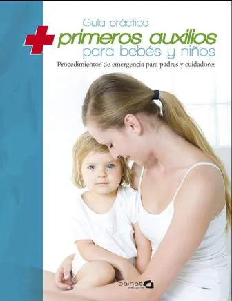 Guía práctica de primeros auxilios para bebes y niños