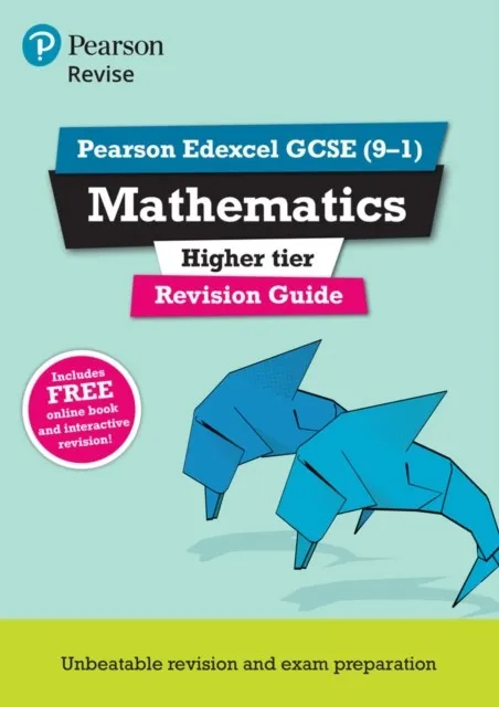 REVISE EDEXCEL GCSE (9-1) MATHEMATICS HIGHER REVISION GUIDE (WITH ONLINE EDITION)