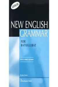 NEW ENGLISH GRAMMAR FOR BATXILLERAT SB