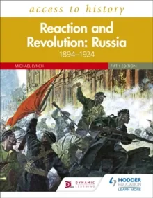 ACCESS TO HISTORY: REACTION AND REVOLUTION: RUSSIA 1894–1924, FIFTH EDITION