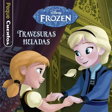 Frozen. Travesuras heladas. Pequecuentos