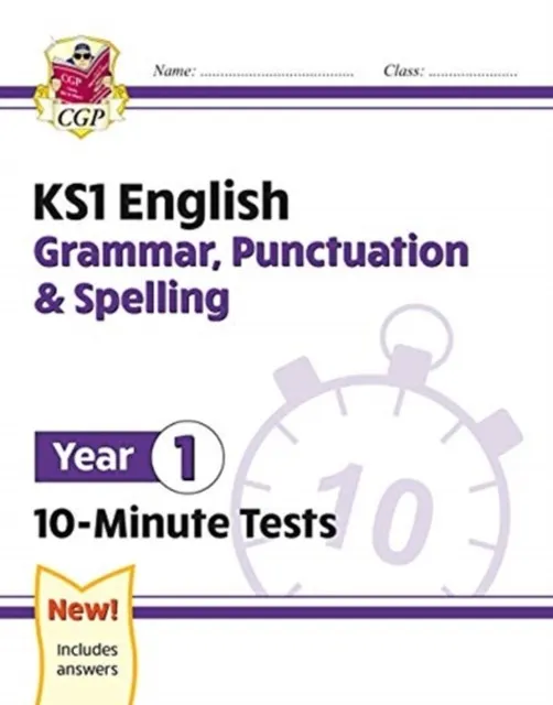 KS1 YEAR 1 ENGLISH 10-MINUTE TESTS: GRAMMAR, PUNCTUATION & SPELLING