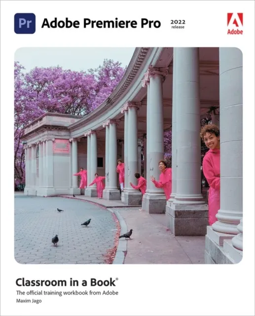 ADOBE PREMIERE PRO CLASSROOM IN A BOOK (2022 RELEASE)