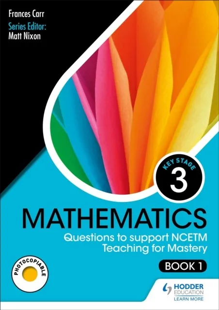 KS3 MATHEMATICS: QUESTIONS TO SUPPORT NCETM TEACHING FOR MASTERY (BOOK 1)