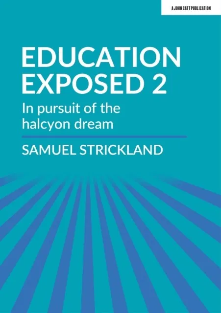 EDUCATION EXPOSED 2: IN PURSUIT OF THE HALCYON DREAM