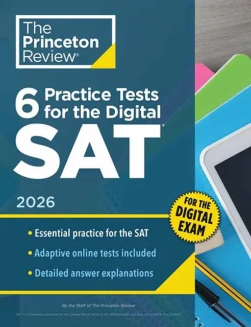 6 PRACTICE TESTS FOR THE DIGITAL SAT, 2026 : IN-BOOK + ONLINE PRACTICE TESTS FOR YOUR TOP SCORE