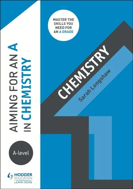 AIMING FOR AN A IN A-LEVEL CHEMISTRY