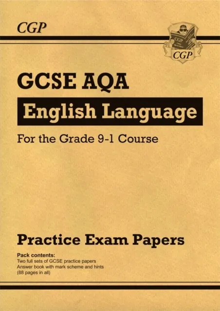 GCSE ENGLISH LANGUAGE AQA PRACTICE PAPERS - FOR THE GRADE 9-1 COURSE