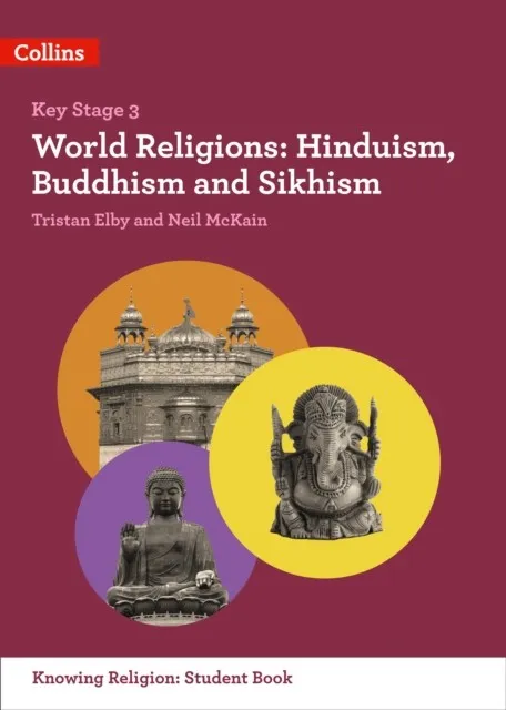 KS3 KNOWING RELIGION: WORLD RELIGIONS: HINDUISM, BUDDHISM AND SIKHISM