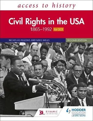 ACCESS TO HISTORY: CIVIL RIGHTS IN THE USA 1865–1992 FOR OCR SECOND EDITION