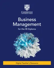 BUSINESS MANAGEMENT FOR THE IB DIPLOMA DIGITAL TEACHER'S RESOURCE-DIGITAL