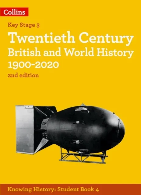 KNOWING HISTORY — TWENTIETH CENTURY BRITISH AND WORLD HISTORY 1900-2020 2ND