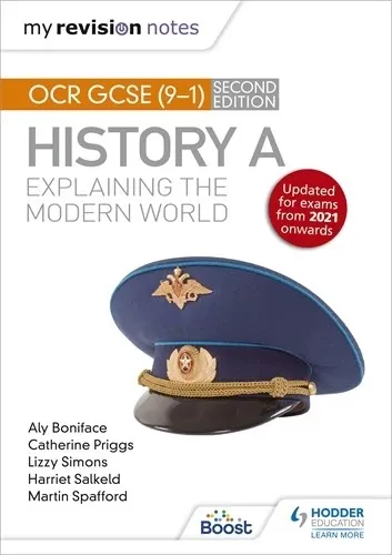 MY REVISION NOTES: OCR GCSE (9-1) HISTORY A: EXPLAINING THE MODERN WORLD, SECOND EDITION-DIGITAL