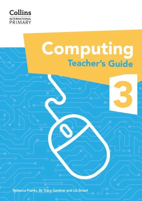 INTERNATIONAL PRIMARY COMPUTING TEACHER'S GUIDE 3