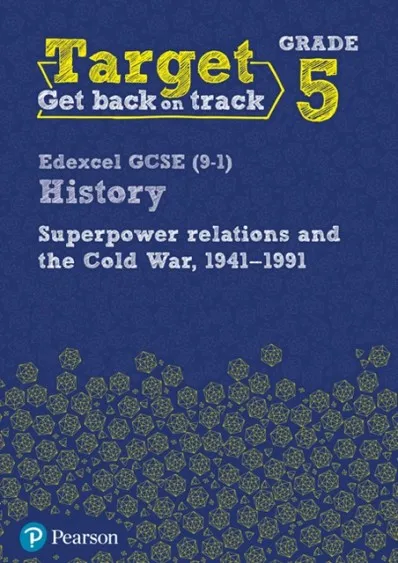 TARGET GRADE 5 EDEXCEL GCSE (9-1) HISTORY SUPERPOWER RELATIONS AND THE COLD WAR. 1941-91 INTERVENTION WORKBOOK