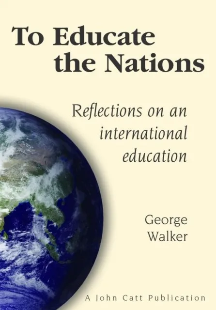 TO EDUCATE THE NATIONS: REFLECTONS ON AN INTERNATIONAL EDUCATION
