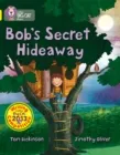 BOB'S SECRET HIDEAWAY -FICTION-YELLOW - BAND 3