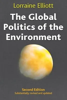 GLOBAL POLITICS OF THE ENVIRONMENT, THE