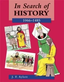 IN SEARCH OF HISTORY: 1066-1485