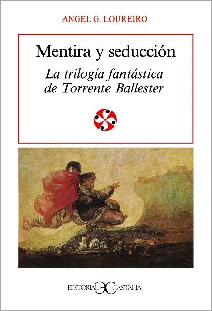 Mentira y seducción. La Trilogía Fantástica de Torrente Ballester .