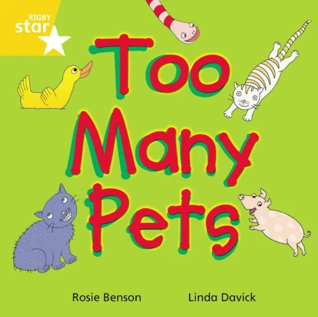 RIGBY STAR INDEPENDENT YEAR 1 YELLOW LEVEL: TOO MANY PETS