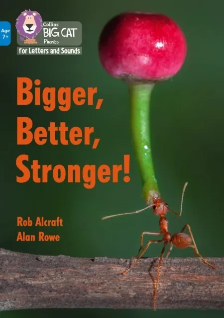 BIGGER, BETTER, STRONGER! -NON-FICTION-BLUE - BAND 4