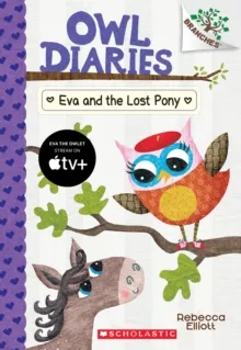 EVA AND THE LOST PONY: A BRANCHES BOOK (OWL DIARIES #8)