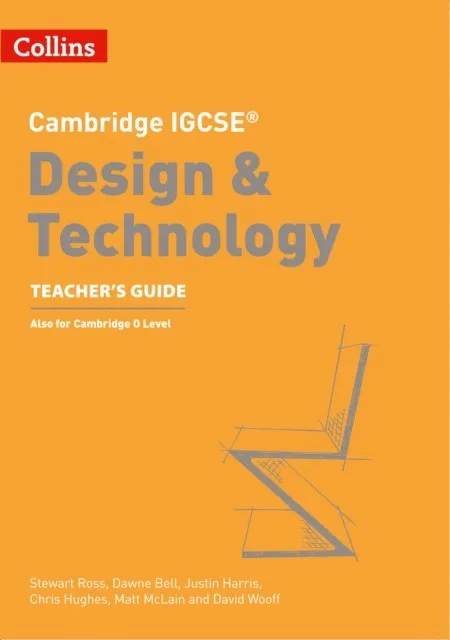 CAMBRIDGE IGCSE™ DESIGN AND TECHNOLOGY TEACHER’S GUIDE 2ND