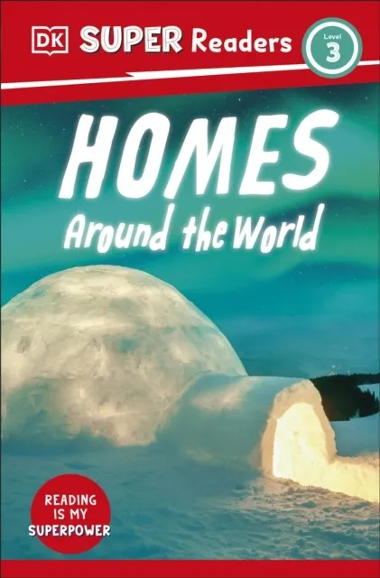 DK SUPER READERS LEVEL 3 HOMES AROUND THE WORLD