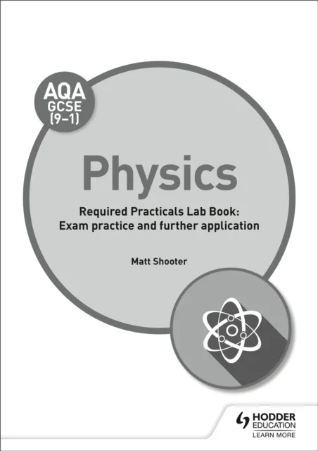 AQA GCSE (9-1) PHYSICS STUDENT LAB BOOK: EXAM PRACTICE AND FURTHER APPLICATION