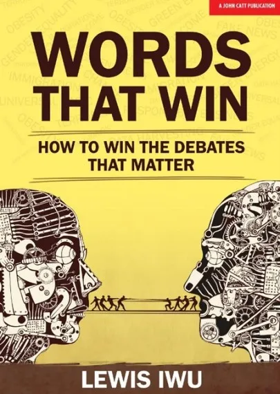 WORDS THAT WIN: HOW TO WIN THE DEBATES THAT MATTER