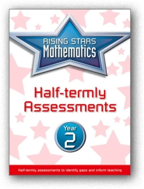 RISING STARS MATHEMATICS YEAR 2 HALF-TERMLY ASSESSMENTS