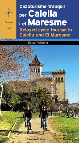 Cicloturisme tranquil per Calella i el Maresme / Relaxed cycle tourism in Calella and El Maresme