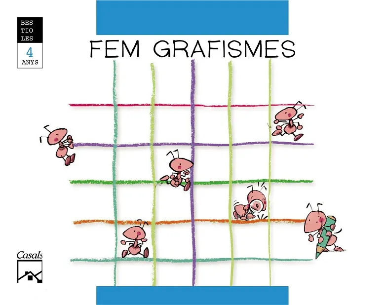 FEM GRAFISMES. La formiga feinera. BESTIOLES. 4 anys
