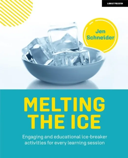 MELTING THE ICE: ENGAGING AND EDUCATIONAL ICE-BREAKER ACTIVITIES FOR EVERY LEARNING SESSION
