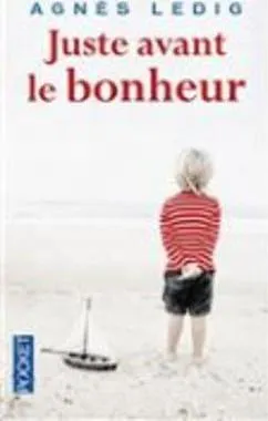 JUSTE AVANT LE BONHEUR