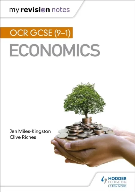 MY REVISION NOTES: OCR GCSE (9-1) ECONOMICS