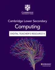 CAMBRIDGE LOWER SECONDARY COMPUTING DIGITAL TEACHER'S RESOURCE 8 (VIA EMAIL)-DIGITAL