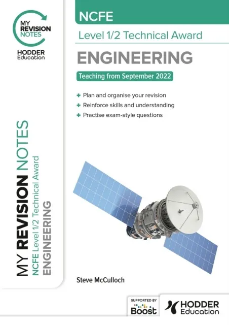 MY REVISION NOTES: NCFE LEVEL 1/2 TECHNICAL AWARD IN ENGINEERING