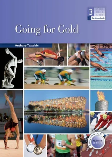 GOING FOR GOLD.THE STORY OF THE OLYMPICS A3ºESO
