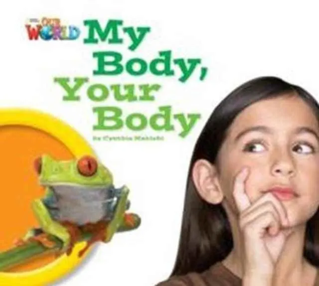 OUR WORLD AME 1 MY BODY YOUR BODY BIG BOOK