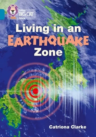 LIVING IN AN EARTHQUAKE ZONE -NON-FICTION-TOPAZ - BAND 13