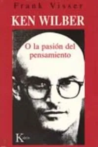Ken Wilber o la pasión del pensamiento