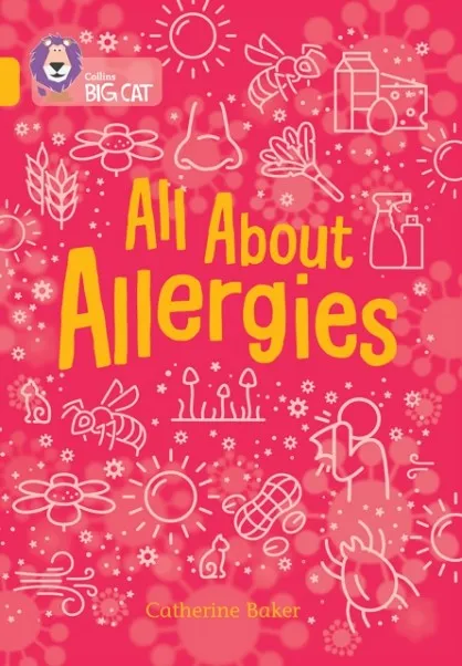 ALL ABOUT ALLERGIES-NON-FICTION-GOLD - BAND 9