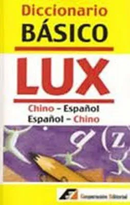 DICCIONARIO BASICO LUX ESPAÑOL<>CHINO