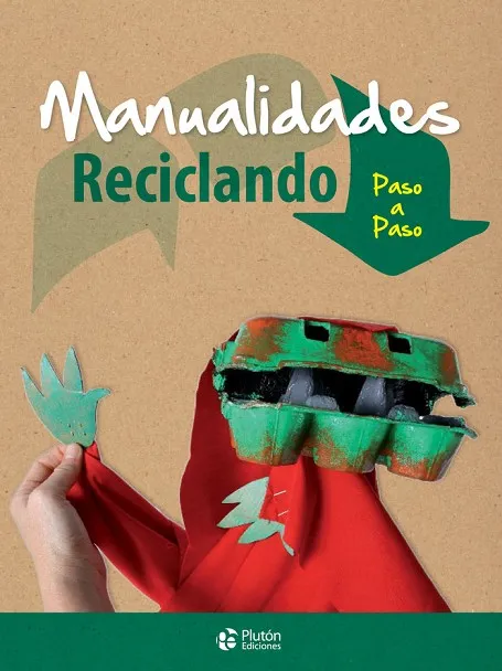 MANUALIDADES RECICLANDO PASO A PASO
