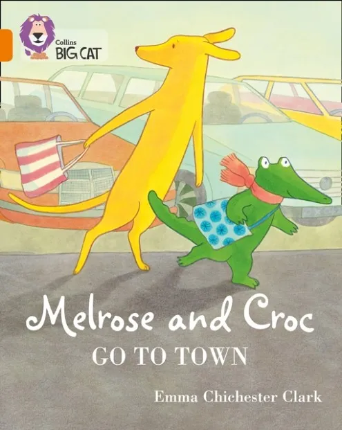 MELROSE AND CROC GO TO TOWN -FICTION-ORANGE - BAND 6