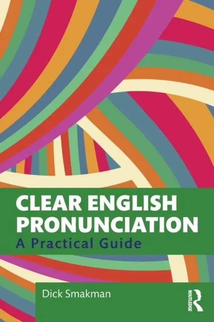 CLEAR ENGLISH PRONUNCIATION : A PRACTICAL GUIDE