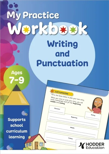 MY PRACTICE WORKBOOK WRITING AND PUNCTUATION AGES 7-9