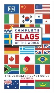 COMPLETE FLAGS OF THE WORLD : THE ULTIMATE POCKET GUIDE